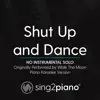 Sing2Piano - Shut up and Dance (No Instrumental Solo) [Originally Performed by Walk the Moon] [Piano Karaoke Version] - Single